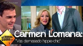 Carmen Lomana a Pedro Sánchez quotVas demasiado hippie chicquot  El Hormiguero 30 [upl. by Hpesoj]