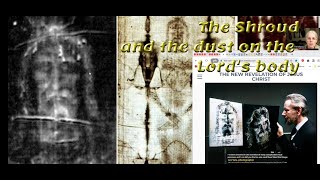 THE SHROUD OF TURIN and THE DUST ON THE LORDS BODY a New Revelation perspective [upl. by Assirem]