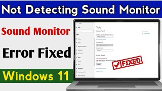 How To Fix Not Detecting Sound Monitor Problem On Windows 11 10 amp 7 [upl. by Nedak]