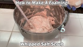 How To Make A Foaming Whipped Salt Scrub DIY Foaming Salt Scrub [upl. by Pepito]