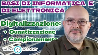 Digitalizzazione quantizzazione e campionamento  Basi di informatica ed elettronica [upl. by Suivat]