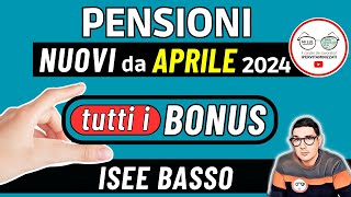 PENSIONI ➜ TUTTI I BONUS da APRILE 2024 PER PENSIONATI ANZIANI INVALIDI oltre LA PENSIONE ISEE BASSO [upl. by Champaigne]