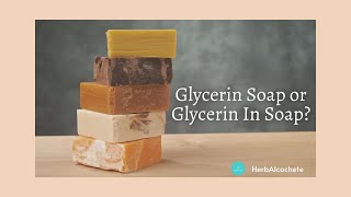 Glycerin Soap or Glycerin in Soap [upl. by Lodge921]