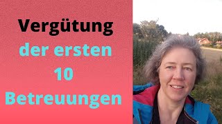 Die Vergütung der ersten 10 Betreuungen  wie läuft das [upl. by Sato]