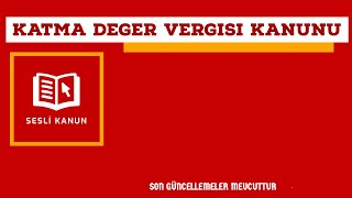 Katma Değer Vergisi Kanunu KDV Kanunu Sesli Kanun Dinle [upl. by Claretta24]