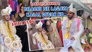 Bhabhiyon ne lagaya dulhe ko kajal  wedding rituals mini vlog [upl. by Kiley]