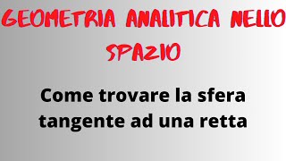 Sfera tangente ad una retta geometria analitica nello spazio alla maturità [upl. by Benetta]