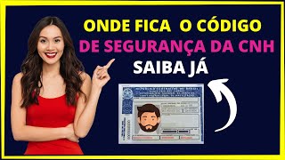 ONDE FICA O CÓDIGO DE SEGURANÇA DA CNH [upl. by Lathan]