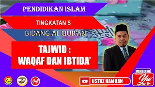 WAQAF DAN IBTIDA  TAJWID  PENDIDIKAN ISLAM  TINGKATAN 5  KSSM  BIDANG AL QURAN PELAJARAN 3 [upl. by Conner]