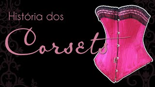 A História dos Corsets pt1   LigaDosCorsets [upl. by Alliuqaj]