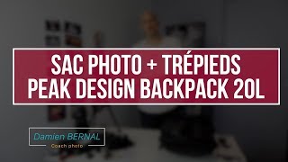 Sac photo  trépieds Peak design backpack 20L [upl. by Arodaeht385]