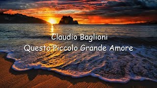 Claudio Baglioni  Questo Piccolo Grande Amore lyrics [upl. by Flossy]