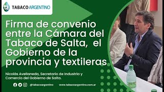 Firma de convenio entre la Cámara del Tabaco de Salta el Gobierno de la provincia y textileras [upl. by Strickman893]