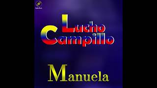 LUCHO CAMPILLO  MANUELA  CUMBIA [upl. by Rehpotsirc430]