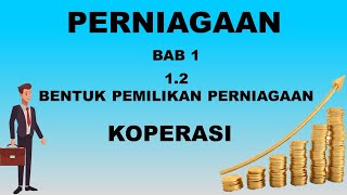 PERNIAGAAN TGKT4 BAB1 BENTUK PEMILIKAN PERNIAGAAN 12  KOPERASI [upl. by Wattenberg]