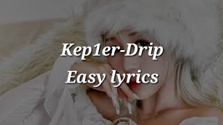 Kep1erDrip Easy lyrics [upl. by Llevrac]