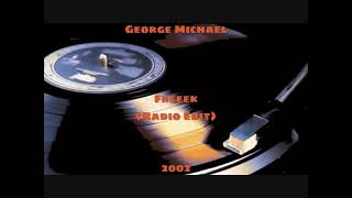 George Michael  Freeek Radio Edit 2002 [upl. by Ennaylime122]