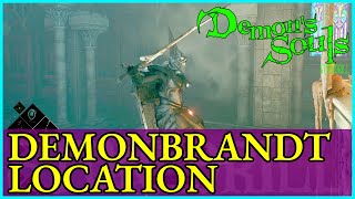 Demons Souls Demonbrandt Location [upl. by Westerfield]