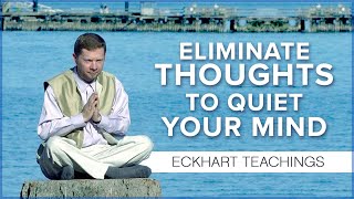 A Teaching to Quiet Your Mind  Eckhart Tolle Teachings [upl. by Ahsocin]