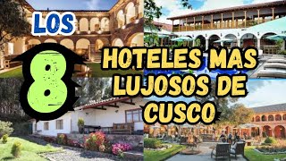 LOS 8 HOTELES MÁS LUJOSOS DE CUSCO [upl. by Ssitnerp]