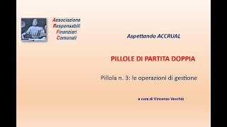 APETTANDO ACCRUALPILLOLE DI PARTITA DOPPIAPILLOLA N 3 LE OPERAZIONI AZIENDALI [upl. by Ahsin]