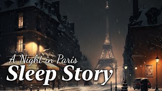 A Snowy Night in Paris A Soothing Sleep Story to Calm Mind and Body [upl. by Hana]