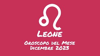 Oroscopo Leone Dicembre 2023 [upl. by Mulac]