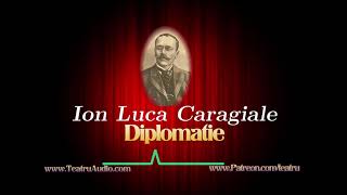 Diplomatie  Ion Luca Caragiale [upl. by Lzeil113]