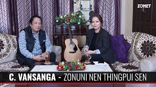 C VANSANGA  ZONUNI NEN THINGPUI SEN [upl. by Katzman]