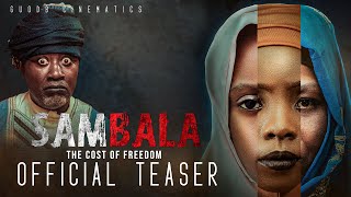 Sambala The Cost of Freedom Official Teaser  GUODB Cinematics  2024 Trending Nigerian Movies [upl. by Tannenbaum]