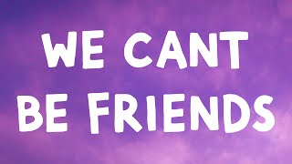 Ariana Grande  We Can’t Be Friends Lyrics [upl. by Hseham354]