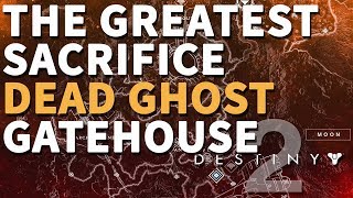 The Greatest Sacrifice Destiny 2 Find a dead Ghost in the Gatehouse [upl. by Nehpets]