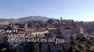 ANAGNI – Artigiani nella Città dei Papi [upl. by Brelje819]