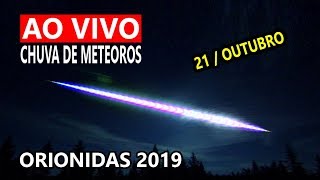 AO VIVO Chuva de Meteoros Orionidas 2019 [upl. by Ilahsiav]