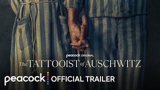 The Tattooist of Auschwitz  Official Trailer  Peacock Original [upl. by Azial]