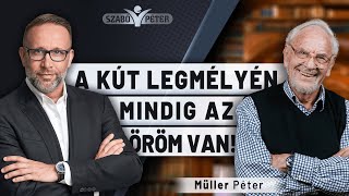 A kút legmélyén mindig az öröm van  Müller Péter és Szabó Péter beszélgetése [upl. by Stochmal]