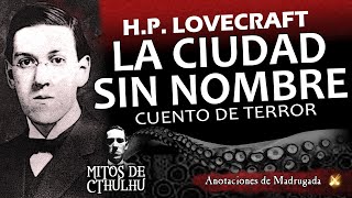 Audiolibros Lovecraft  La ciudad sin nombre  Mitos de Cthulhu [upl. by Jessey752]