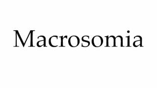 How to Pronounce Macrosomia [upl. by Eaves]