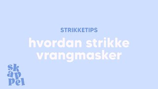 Hvordan strikke vrangmasker [upl. by Hill]