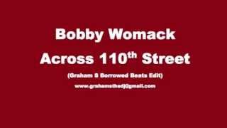 Bobby Womack  Across 110th Street Graham S Borrowed Beats Edit [upl. by Erehpotsirhc]