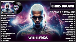 Chris Brown Songs Playlist 2024 Lyrics  The Best Of Chris Brown  Greatest Hits Full Album 2024 [upl. by Demy]