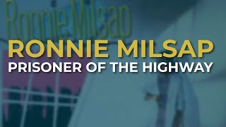 Ronnie Milsap  Prisoner Of The Highway Official Audio [upl. by Caassi330]