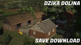 FS22 DZIKA DOLINA  SAVEGAME DOWNLOAD  POLSKIE GOSPODARSTWO [upl. by Betsey]