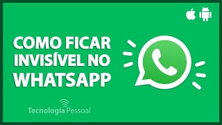 COMO FICAR INVISÍVEL NO WHATSAPP em 2024  Passo a Passo Prático [upl. by Lenahs802]