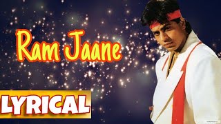 Ram Jaane  Title Song Lyrics  Udit Narayan Alka Yagnik Sonu Nigam [upl. by Kelci730]