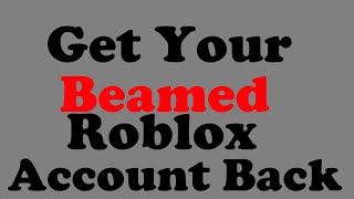 How To Get Your BEAMED Roblox Account Back [upl. by Tova]