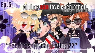 “Alphas can love each other” Episode 5 Feeling for each otherBLserie [upl. by Kisung]