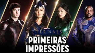 ETERNOS PRIMEIRAS IMPRESSÕES [upl. by Enellek]