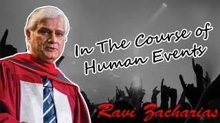 Ravi Zacharias  In The Course of Human Events  Ravi Zacharias 2017 [upl. by Orwin]