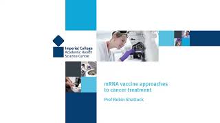 mRNA vaccine approaches to cancer treatment  Professor Robin Shattock Part 1 of 2 [upl. by Laure]